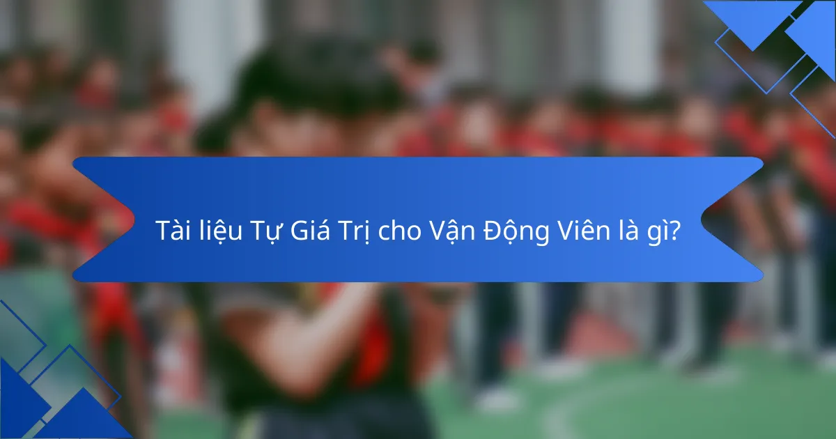 Tài liệu Tự Giá Trị cho Vận Động Viên là gì?